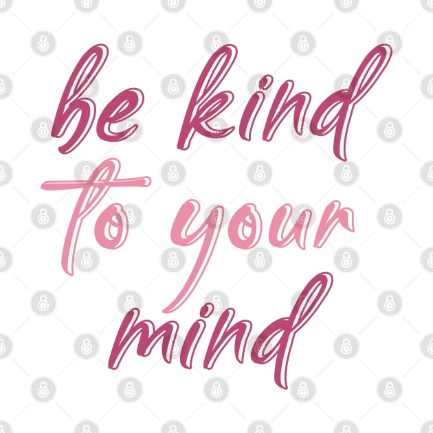 be kind to your mind by BoogieCreates