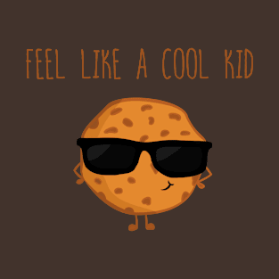 Feel like a cool kid T-Shirt