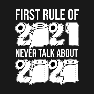 first rule of 2021 T-Shirt