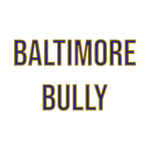 Baltimore Bully - Baltimore Ravens by Amrskyyy