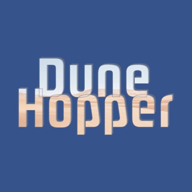 Dune Hopper by afternoontees