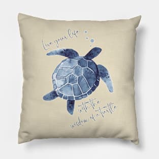 Live your life with the wisdom of a Turtle Pillow