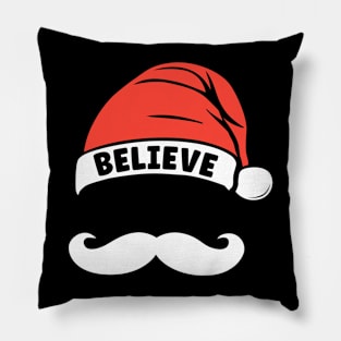 Believe Quote Santa Hat Mustache Xmas Funny Family Christmas Pillow