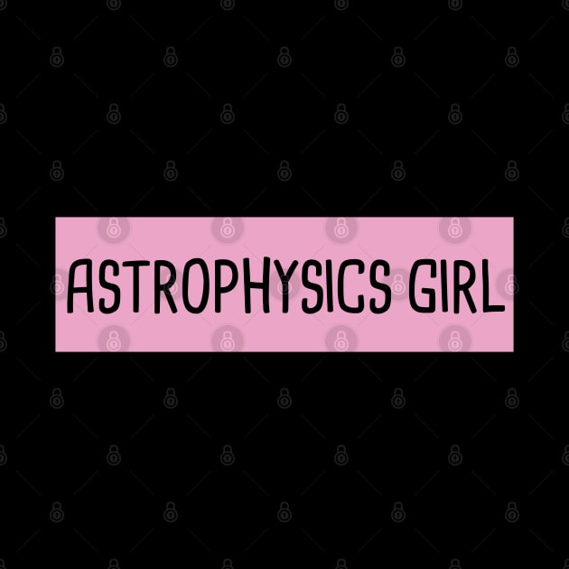 Astrophysics Girl by orlumbustheseller