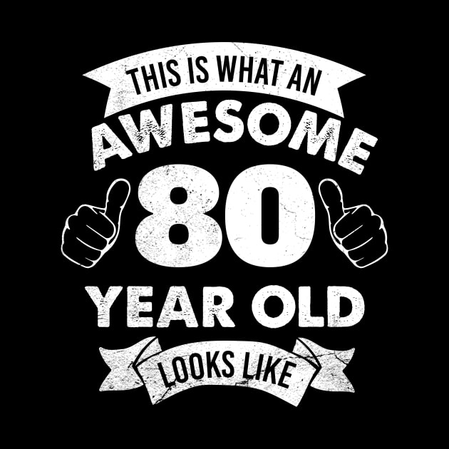 80th Birthday Gift For Men and Women | This is what an Awesome 80 year old looks like | 80th Birthday novelty Gift by johnii1422