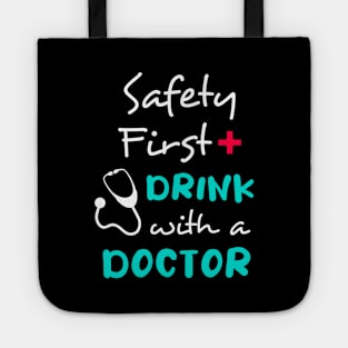 Safety first, drink with a doctor Tote