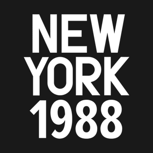 Iconic New York Birth Year Series: Timeless Typography - New York 1988 T-Shirt