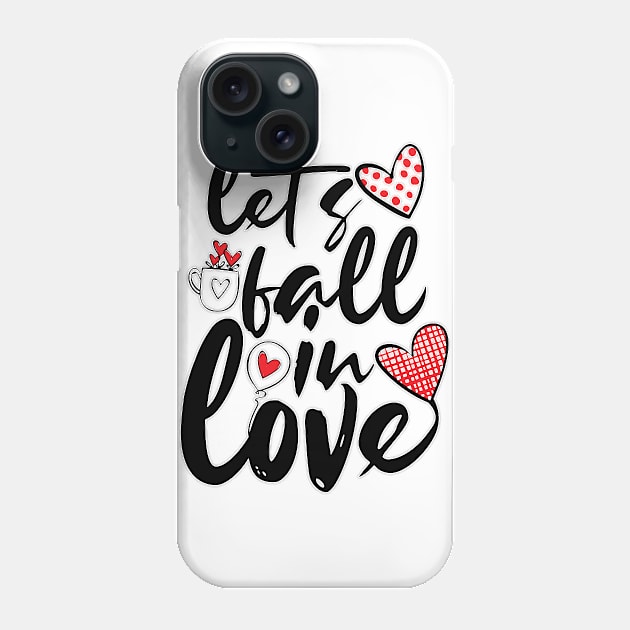 Let's fall in Love Happy Valentine Day Phone Case by MohamedKhaled1