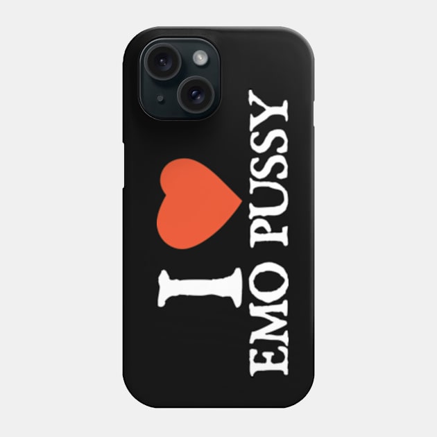 I Heart Emo Pussy Phone Case by  hal mafhoum?