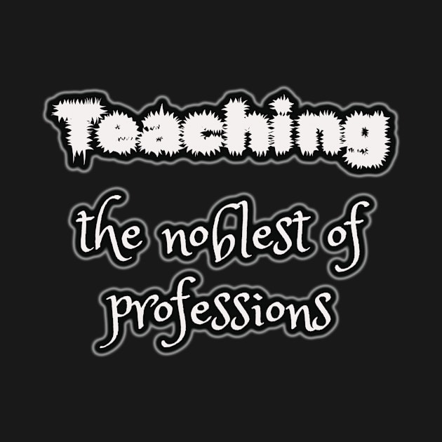 Teaching: the noblest of professions by mukasateacherswing@gmail.com