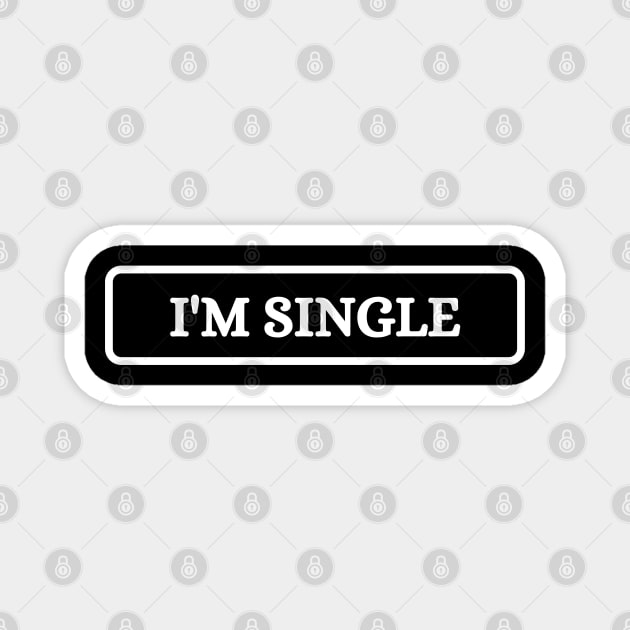 Im Single Magnet by trendybestgift