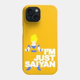 I'm Just Saiyan Phone Case