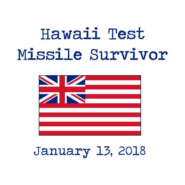 Hawaii Test Missile Survivor by DesignsByChefRed