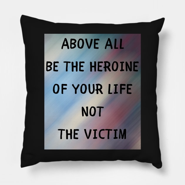 Above all be the heroine Pillow by IOANNISSKEVAS