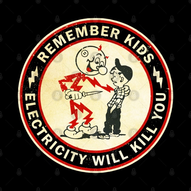 Remember KIds Electric Will Kill You Retro by projeksambat