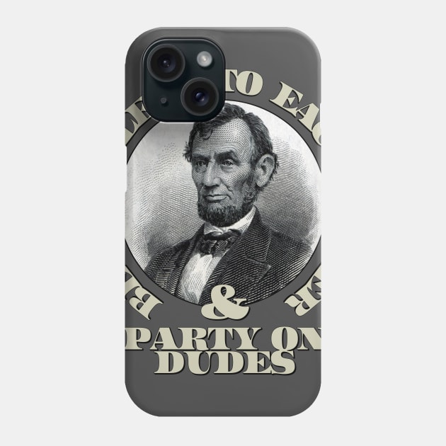 Be excellent to each other...and, party on dudes! Phone Case by jbensch