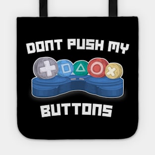 Don't Push My Buttons Video Gamer Gaming Love Games Tote