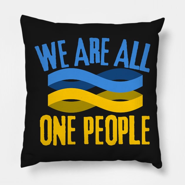 We Are All One People, Support Ukraine, Stand With Ukraine Pillow by Coralgb