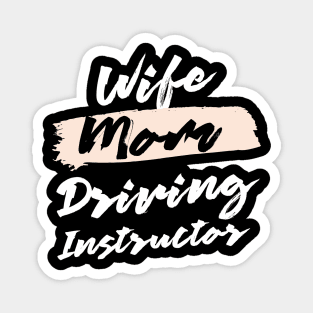 Cute Wife Mom Driving Instructor Gift Idea Magnet