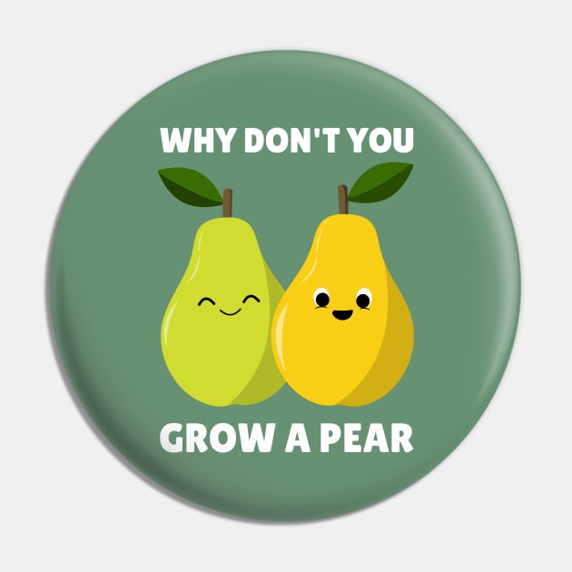 Grow a Pear, Pair Gardening Pear Tree Gardener Pin by Silly Dad Shirts