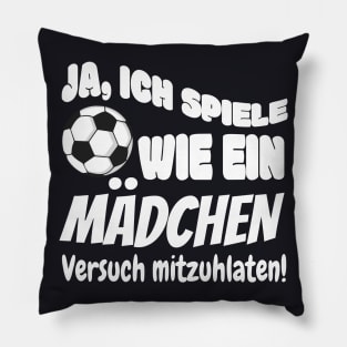 Frauenfußball lustiger Spruch Mädchen Geschenke Pillow