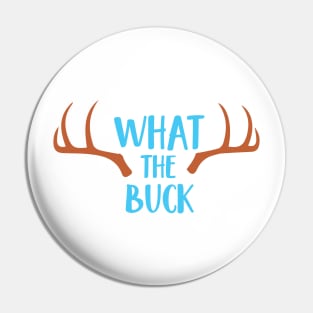 What The Buck, Deer Antlers, Camping, Campers Pin