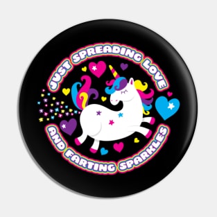 Just Spreading Love and Farting Sparkles  Unicorn Pin