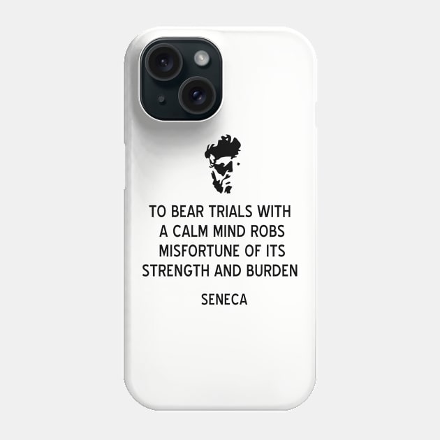 Stoic Seneca Quote on Calm Mind Phone Case by jutulen