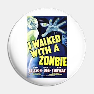 I Walked With A Zombie Pin