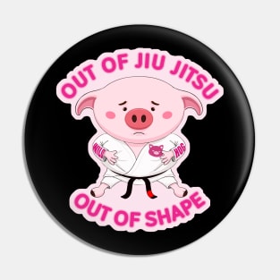 Out of  Jiu Jitsu, Out of shape Piggy Pin