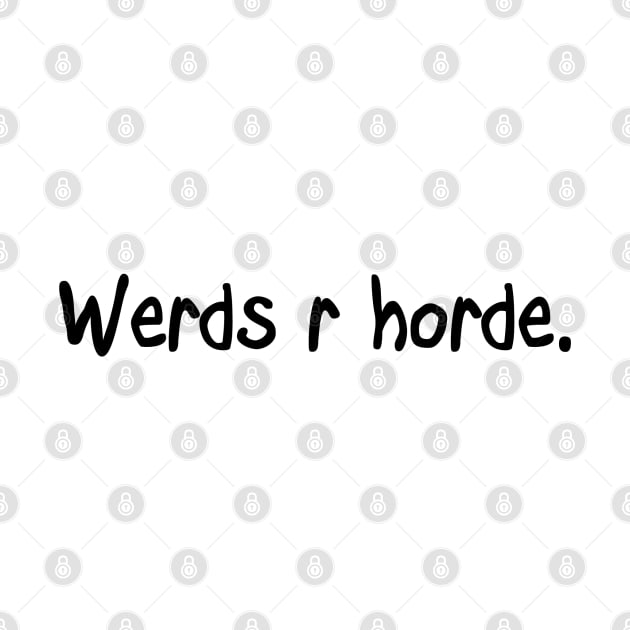 Werds r horde. by tsterling