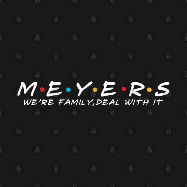 The Meyers Family Meyers Surname Meyers Last name by TeeLogic