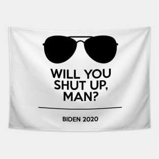 Joe Biden Aviator Will You Shut Up Man? Tapestry