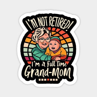 Full Time Grand Mom Magnet