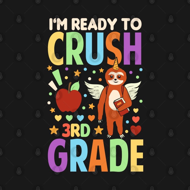 I'm Ready To Crush 3rd Grade Unicorn Sloth Back To School by Tesszero