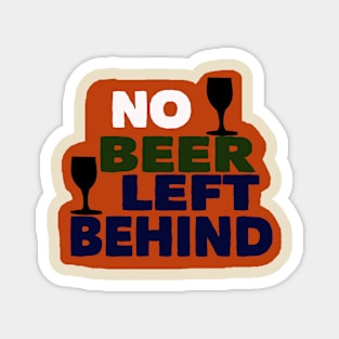 No beer left behind Magnet