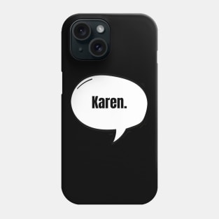 Karen Text-Based Speech Bubble Phone Case