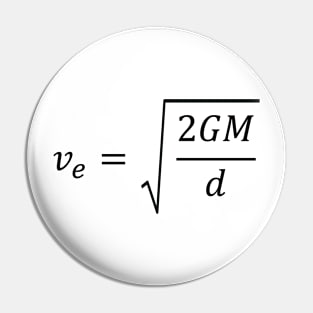 Escape Velocity, fundamental equation of space exploration Pin