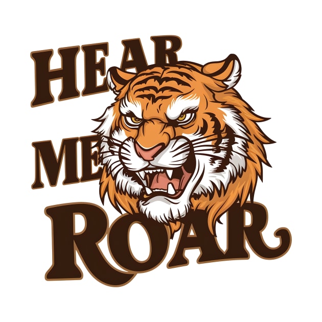 Hear Me Roar by Starart Designs