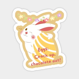 Eggs: Crack up, chocolate out! Easter bunny Magnet