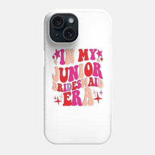 In My Junior Bridesmaid Era Phone Case