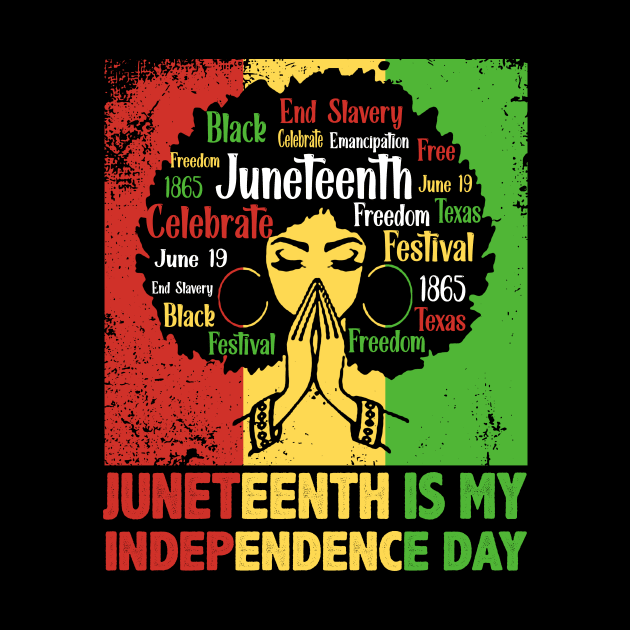 Juneteenth Is My Independence Day 4th Of July Black Women by anesanlbenitez