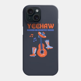 Yeehaw Raised on Country Music Phone Case