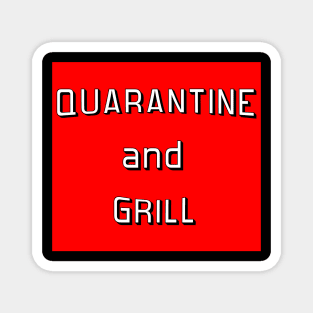 Quarantine and Grill Magnet