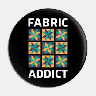 Fabric Addict - Funny Quilting Quotes Pin