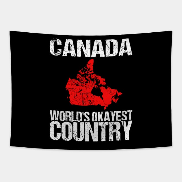 Canada World's Okayest Country CA Tapestry by HyperactiveGhost
