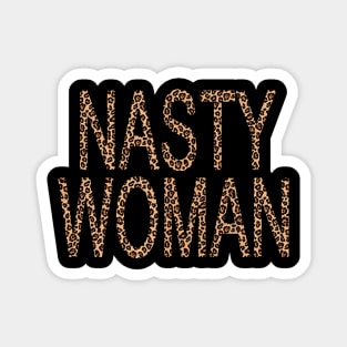 nasty woman leopard cheetah design best gift for nasty women trendy nasty Magnet