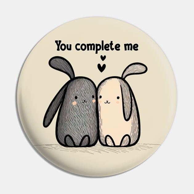 You Complete Me - Cute Bunnies in Love Pin by Unified by Design