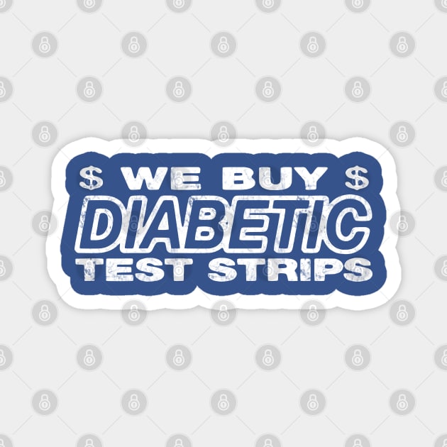 We Buy Diabetic Test Strips Magnet by Roy Pogung