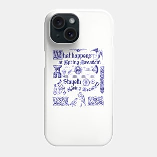 Ye Olde Spring Break Phone Case